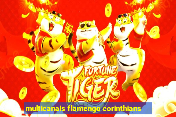 multicanais flamengo corinthians